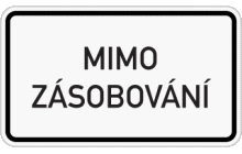 Dodatková tabulka „Text nebo symbol“. Omezuje nebo doplňuje platnost značky, pod kterou je umístěn, vhodným nápisem, případně symbolem.Tabulka s nápisem „JEN ZÁSOBOVÁNÍ“ omezuje platnost značky, pod kterou je umístěna, na vozidla zajišťující zásobování nebo lékařské, opravárenské, údržbářské, komunální a podobné služby pro oblast za značkou a na vozidla označená parkovacím průkazem pro osoby se zdravotním postižením. Pro tato vozidla neplatí značka, pod kterou je umístěna tabulka s nápisem „MIMO ZÁSOBOVÁNÍ“. Tabulka s nápisem „JEN DOPRAVNÍ OBSLUHA“ omezuje platnost značky, pod kterou je umístěna, na vozidla zajišťující zásobování nebo lékařské, opravárenské, údržbářské, komunální a podobné služby pro oblast za značkou, na vozidla označená parkovacím průkazem pro osoby se zdravotním postižením, vozidla taxislužby a na vozidla, jejichž řidiči, popřípadě provozovatelé mají v místech za značkou bydliště, sídlo nebo garáž. Pro tato vozidla neplatí značka, pod kterou je umístěna tabulka s nápisem „MIMO DOPRAVNÍ OBSLUHY“. TestImage